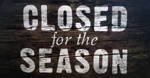 Closed for the season